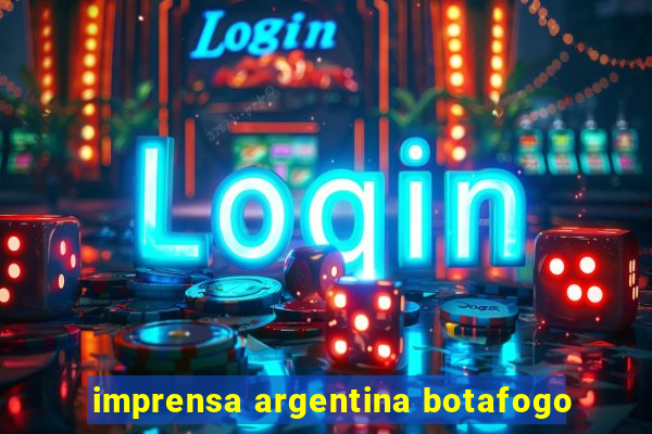 imprensa argentina botafogo